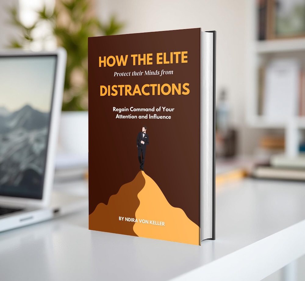 How the Elite protect their minds from distractions by ndira von keller-2
