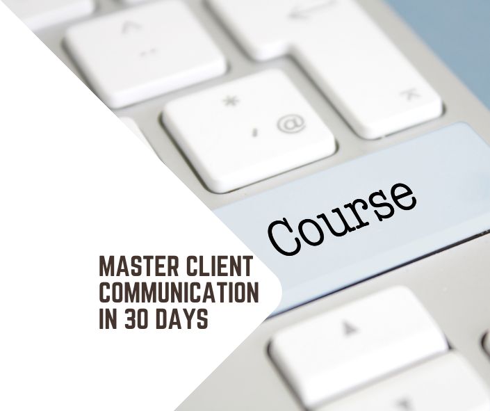Pre-Sale - 2-14-26 - Master Client Communication in 30 Days with 4 Weeks of Coaching Session